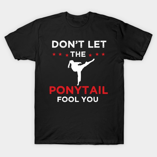 Don't Let The Fool You Ponytail Hair T-Shirt by madani04